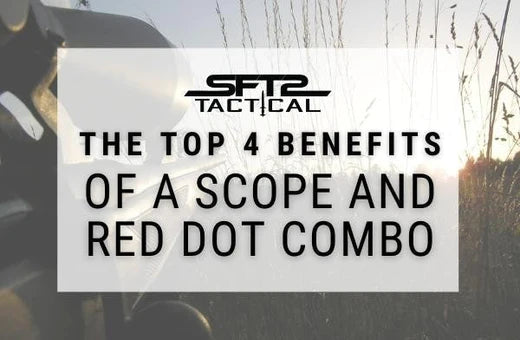 The Top 4 benefits of A Scope and Red Dot Combo